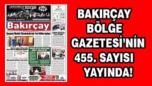 Bakırçay Gazetesi’nin 455. Sayısı Yayında!