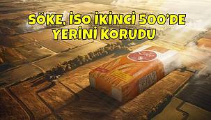 Aydın’ın Gururu Söke, İSO'nun İkinci 500 Listesinde Yine 18. Sırada
