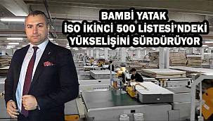 Bambi Yatak, İSO İkinci 500 Listesi’ndeki yükselişini sürdürüyor