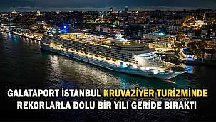 Kruvaziyer Turizminde Dev Artış: Galataport İstanbul Hedef Büyüttü