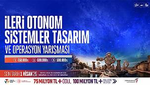 İleri Otonom Sistemler Tasarım ve Operasyon Yarışması’na başvurular sürüyor