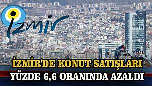 İzmir'de Mart ayında konut satışları yüzde 6,6 azaldı: En çok satış Buca'da gerçekleşti