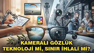 Kameralı gözlük teknoloji mi, sınır ihlali mi?