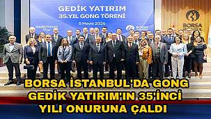 Gedik Yatırım, 35. Yılını Borsa İstanbul’da Çalan Gongla Taçlandırdı