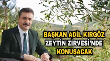 Adil Kırgöz Ayvalık’taki Zeytin Zirvesi’nde konuşacak