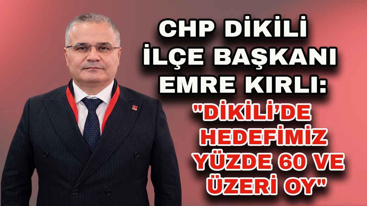 CHP Dikili İlçe Başkanı Emre Kırlı'dan Seçim ve Ekonomi Açıklaması