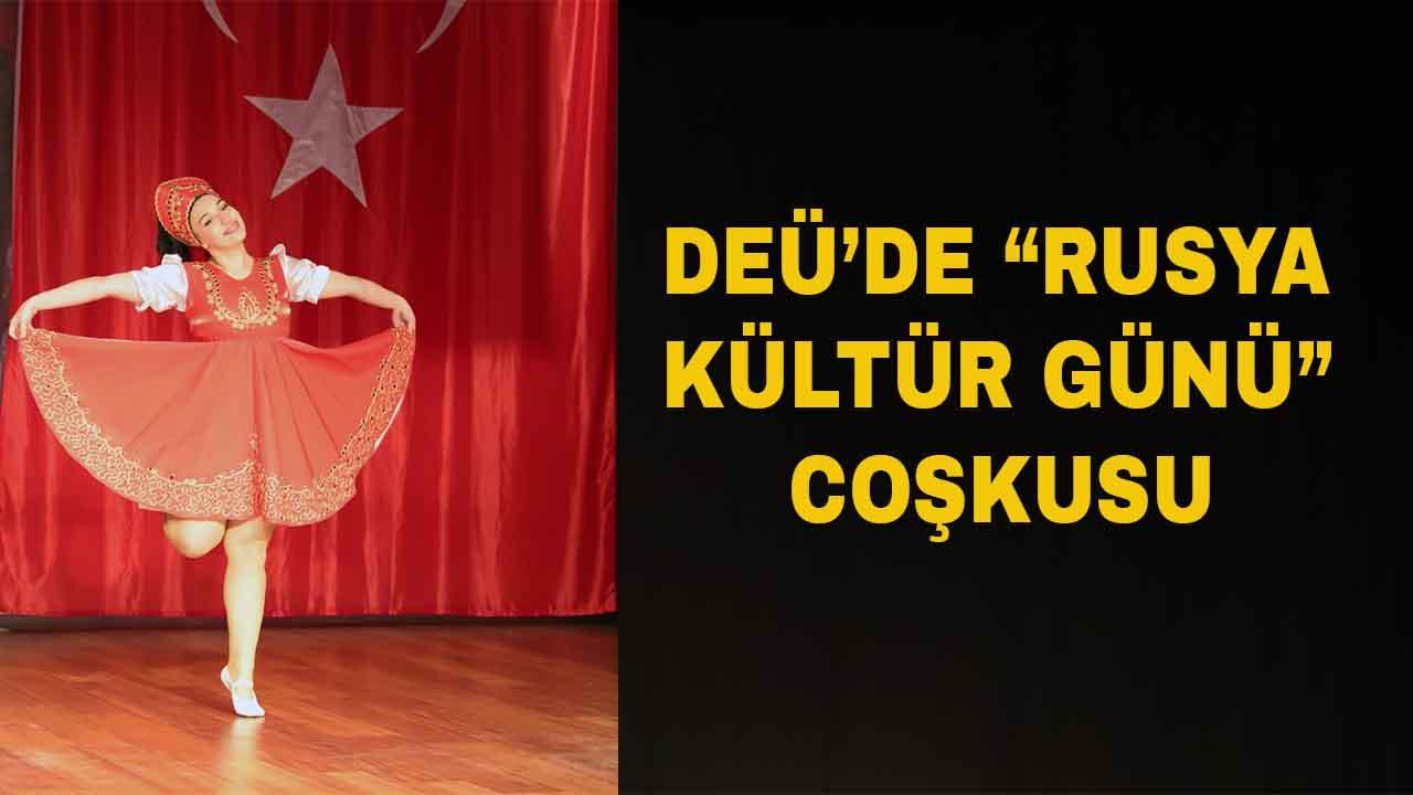 Dokuz Eylül'de “Rusya Kültür Günü” Etkinliği