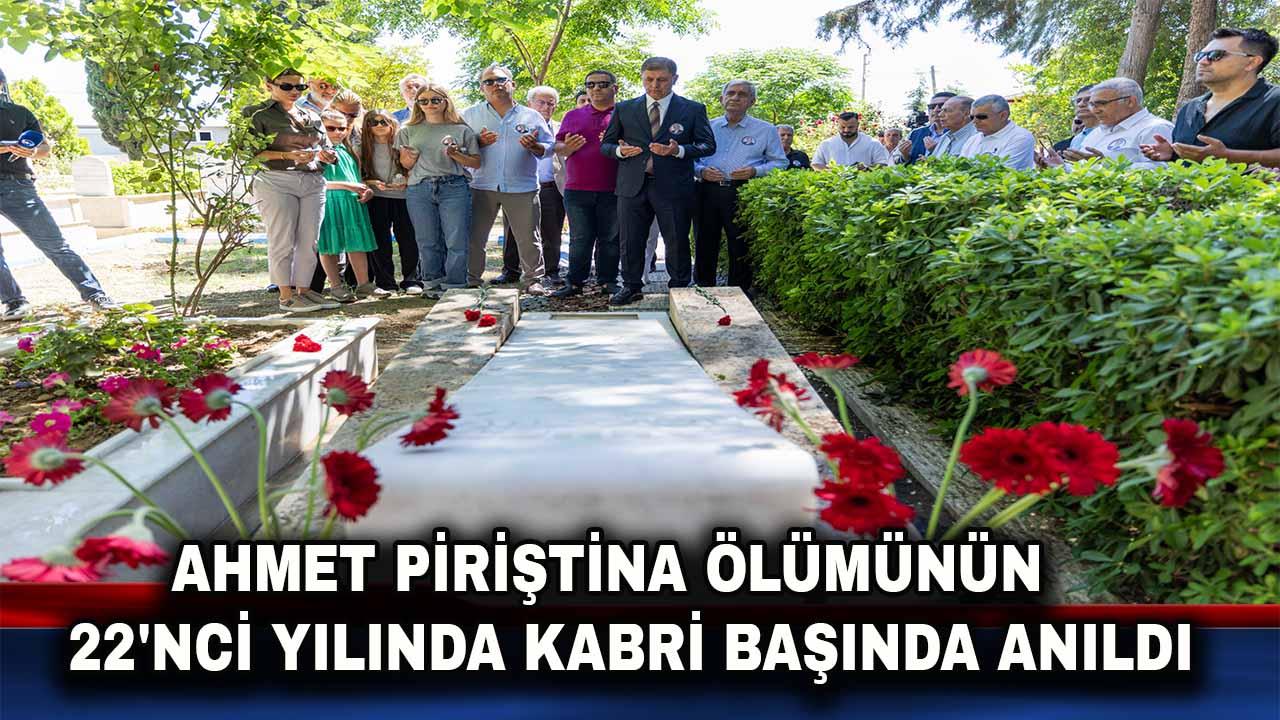 Ahmet Piriştina Kabri Başında Anıldı