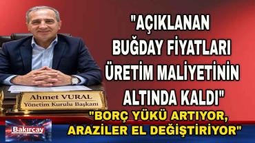 Ahmet Vural: 'Buğday fiyatı hayal kırıklığı yarattı'