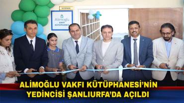 Alimoğlu Vakfı Kütüphanesi’nin Yedincisi Şanlıurfa’da Açıldı