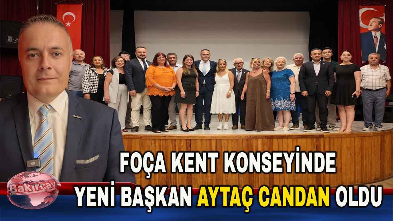 Aytaç Candan İzmir Foça Kent Konseyinin Yeni Başkanı Oldu