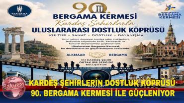 Bergama Kermesi Kardeş Şehirleri Yine Bir Araya Getirecek