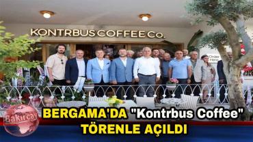 Bergama'da "Kontrbus Coffee" Törenle Açıldı