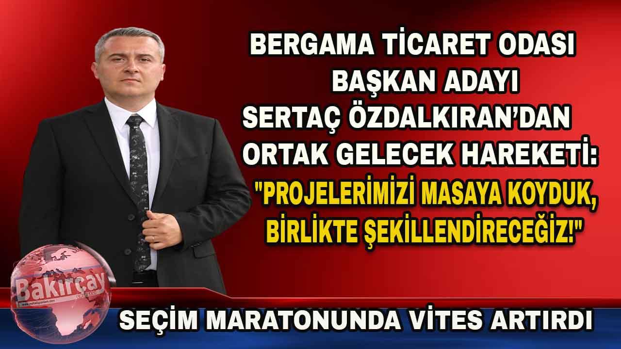 BERTO adayı Özdalkıran projelerini üyelerle şekillendiriyor