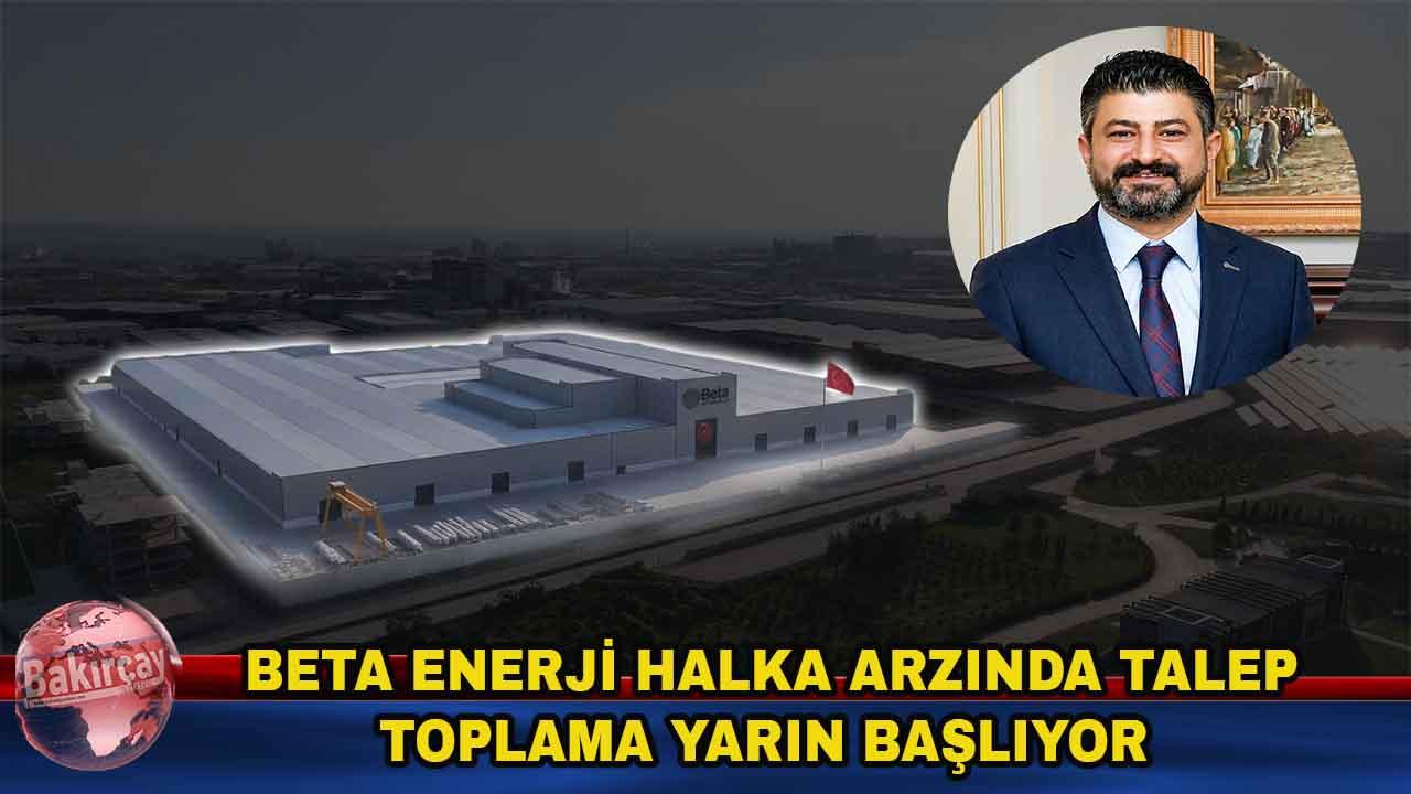 Beta Enerji halka arz oluyor! Talep toplama yarın başlıyor
