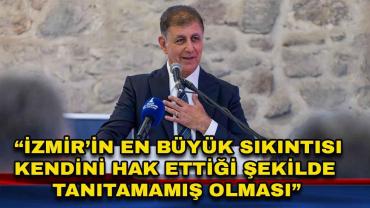 Cemil Tugay: “İzmir’i dünyaya daha net göstermeliyiz”