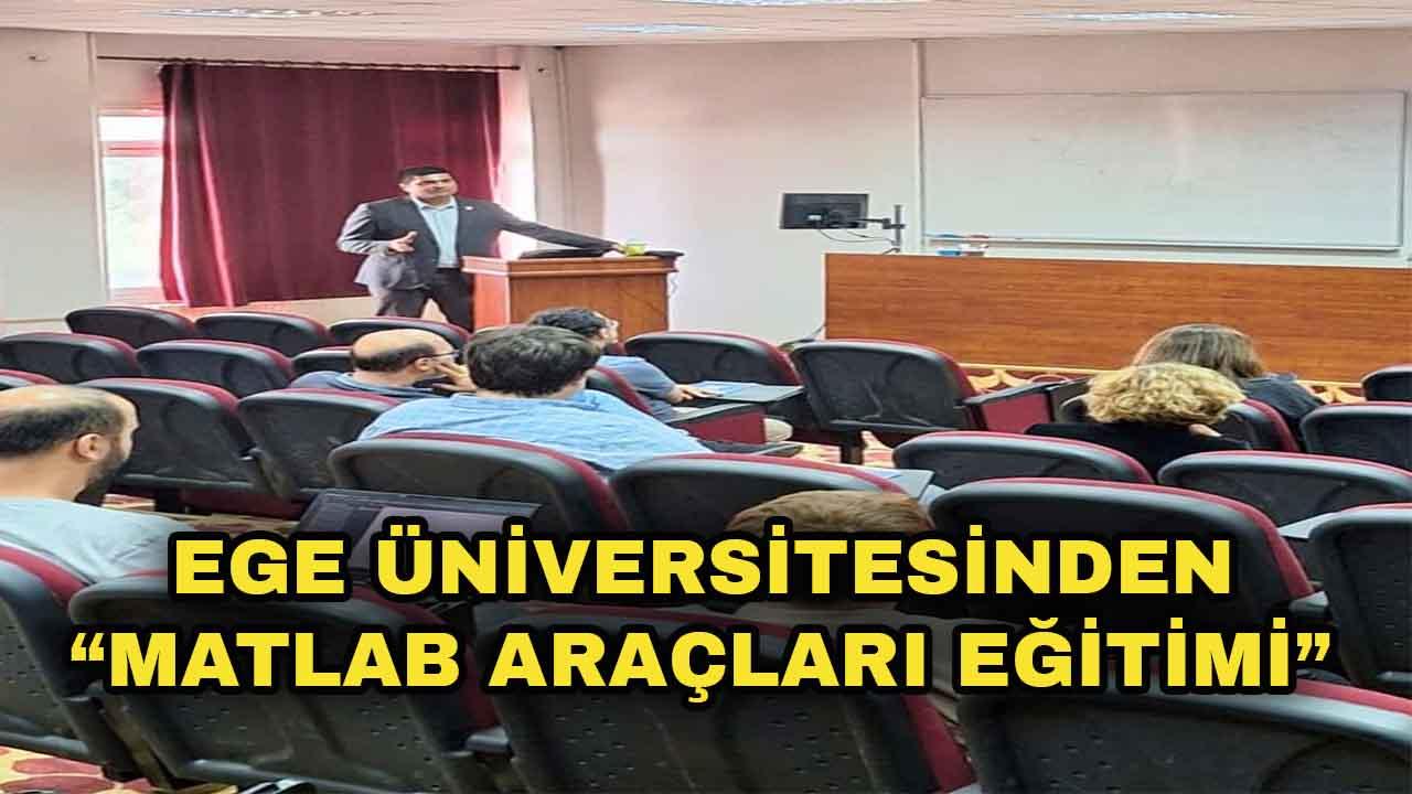 Ege Üniversitesinden “MATLAB Araçları Eğitimi”