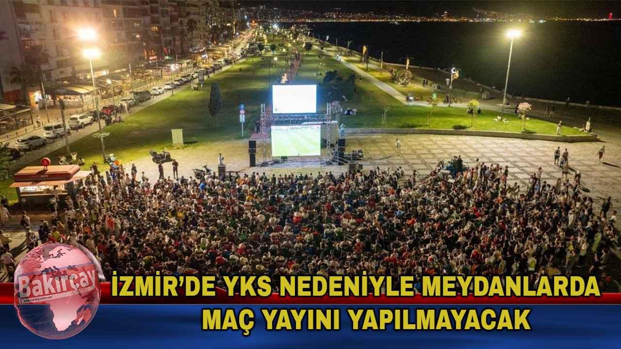 İzmir'de YKS Nedeniyle Maç Yayını Etkinlikleri İptal Edildi