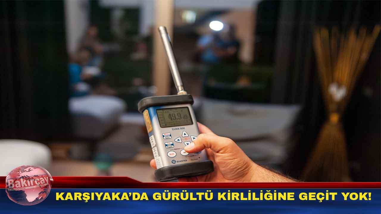 Karşıyaka'da gürültü denetimleri: 419 bin TL ceza uygulanıyor!