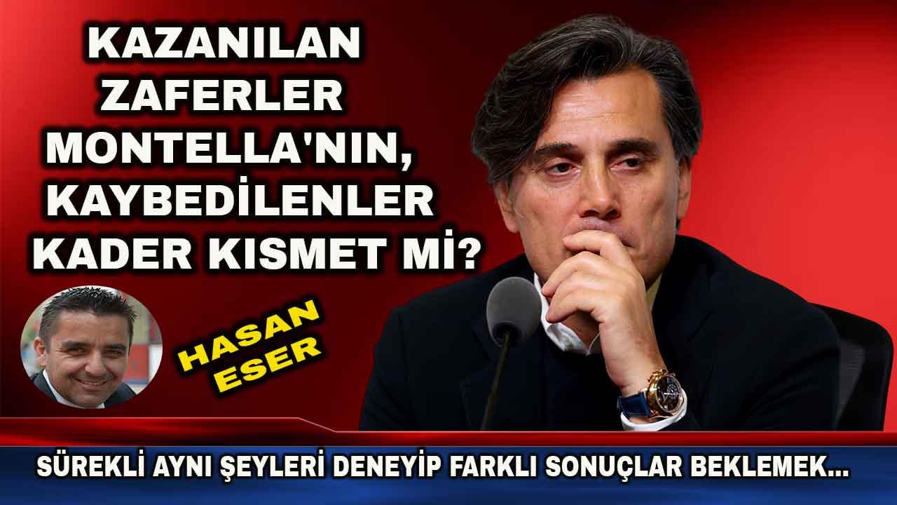 Kazanılan zaferler Montella'nın, kaybedilenler kader kısmet mi?