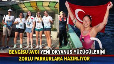 Rekortmen Yüzücü Bengisu Avcı'nın Öncülüğünde Okyanusa Hazırlanıyorlar!