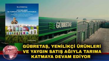 Tarımda GÜBRETAŞ İmzası: Yeni Ürünlerde Yüzde 147 Büyüme