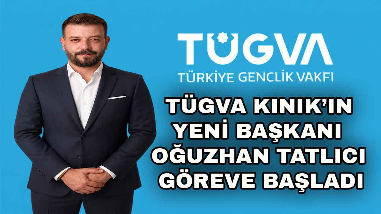 TÜGVA Kınık'ta Yeni Dönem: Oğuzhan Tatlıcı Göreve Başladı