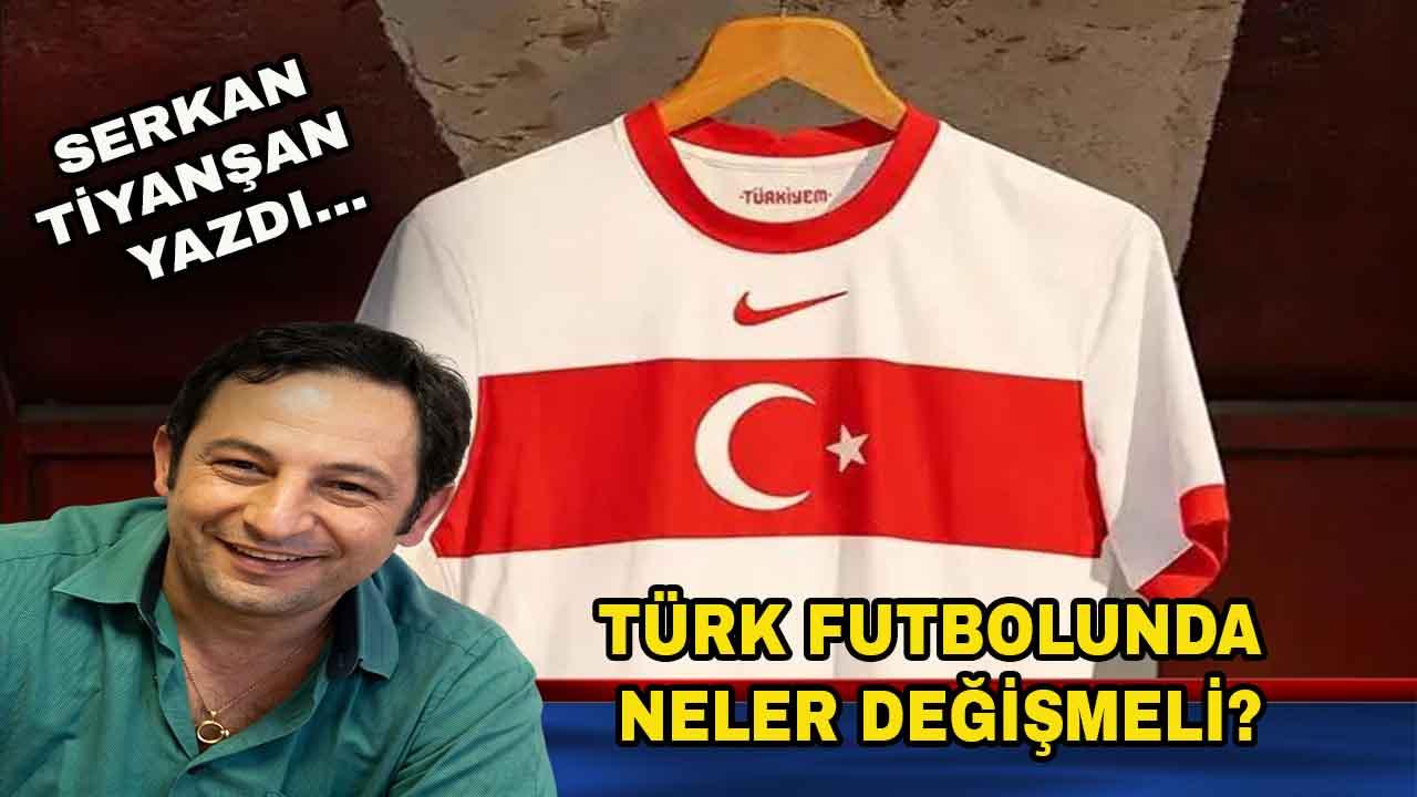 Türk Futbolunda Neler Değişmeli?