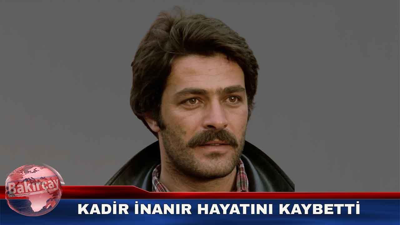 Türk Sinemasının Efsane İsmi Kadir İnanır 77 Yaşında Hayatını Kaybetti
