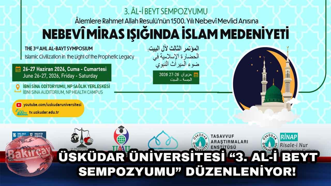 Üsküdar Üniversitesi "3. Al-İ Beyt Sempozyumu" düzenleniyor!
