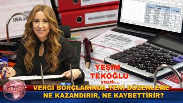 Vergi Borçlarında Yeni Düzenleme Ne Kazandırır, Ne Kaybettirir?