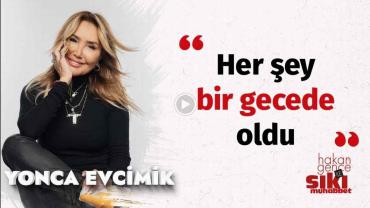 Yonca Evcimik, ‘Hakan Gence ile Sıkı Muhabbet’e konuk oldu