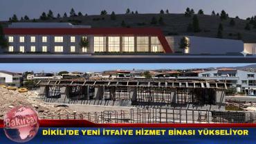 68 milyon liralık modern itfaiye tesisi Dikili’de yükseliyor