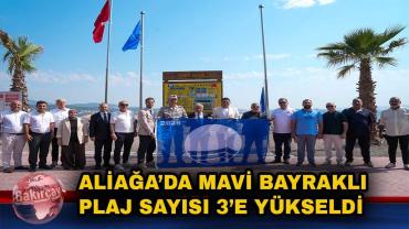 Aliağa’da Mavi Bayraklı Plaj Sayısı 3’e Yükseldi