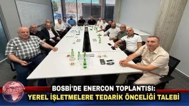 BOSBİ'de kritik toplantı: Oda başkanlarından yerel esnafa öncelik talebi