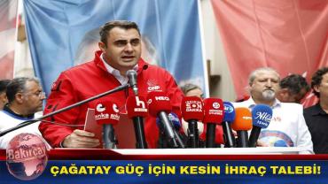 CHP'de Kritik Karar: Çağatay Güç'ün Kesin İhracı İstendi