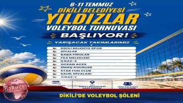 Dikili'de Yıldızlar Voleybol Turnuvası Heyecanı Başlıyor