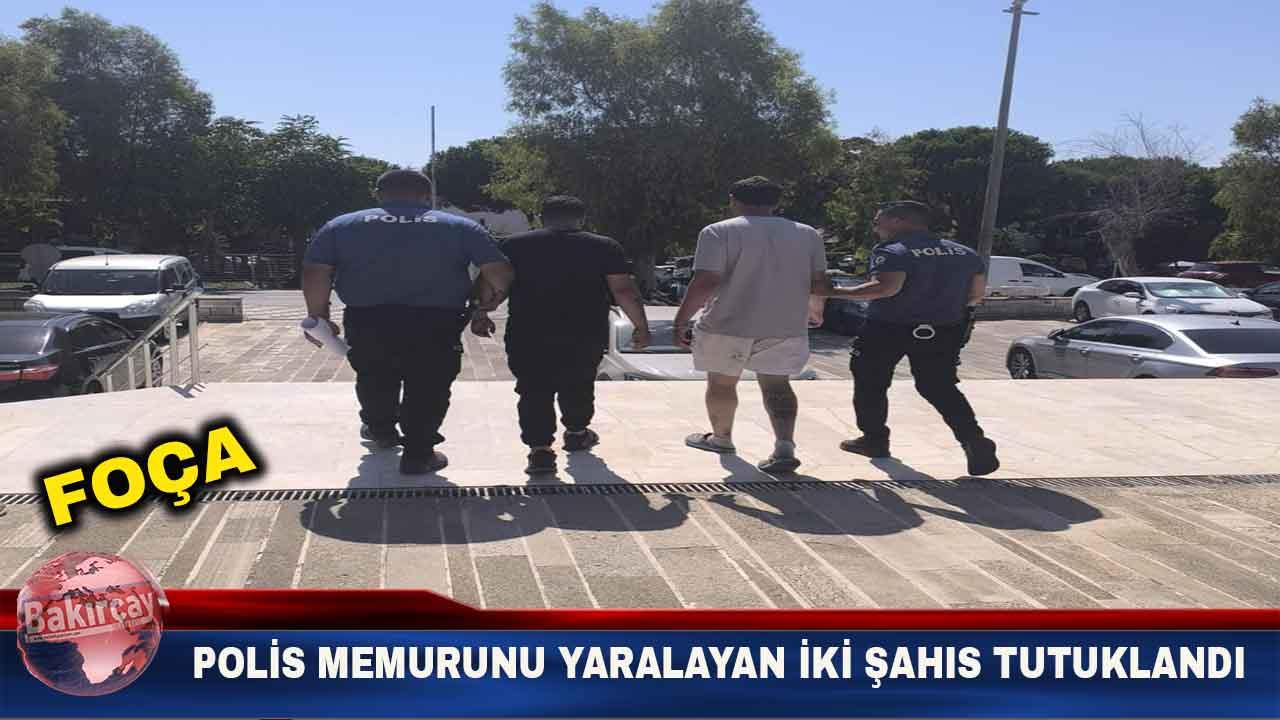 Foça'da Polis Memurunu Yaralayan İki Şahıs Tutuklandı