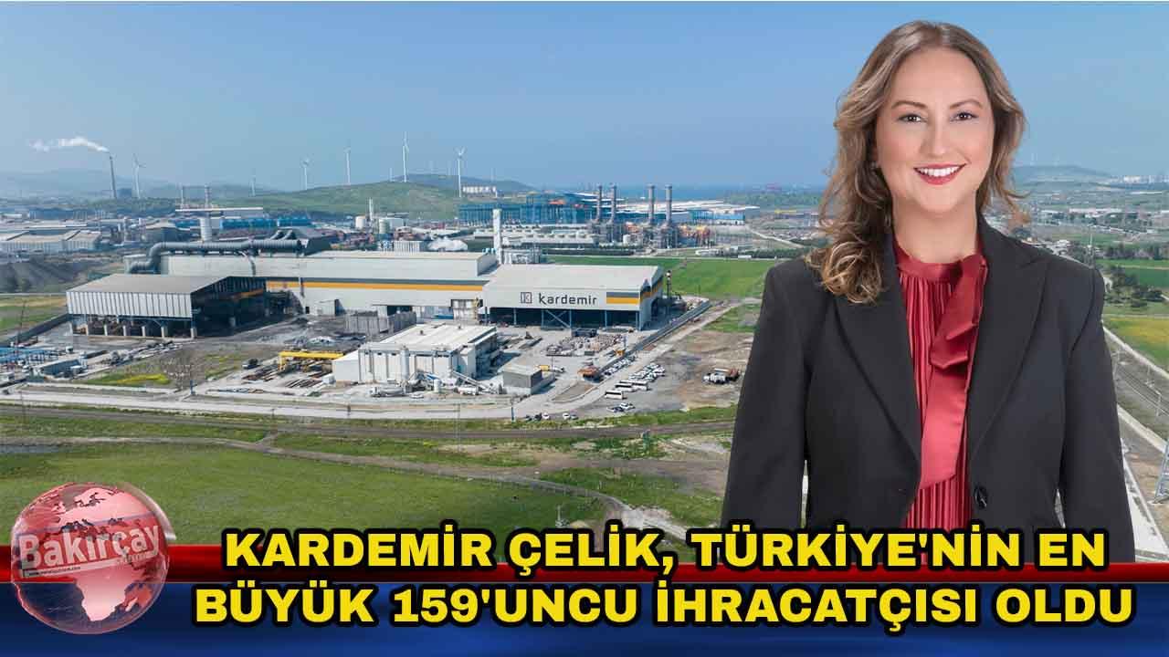 Kardemir Çelik, Türkiye'nin en büyük 159'uncu ihracatçısı oldu