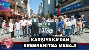 Karşıyaka’dan Srebrenitsa mesajı: Unutmadık, unutturmayacağız!