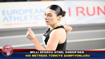 Milli Sporcu Aysel Önder’den 400 Metrede Türkiye Şampiyonluğu
