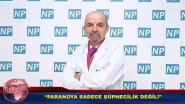 Paranoyanın temel belirtisi hezeyandır!
